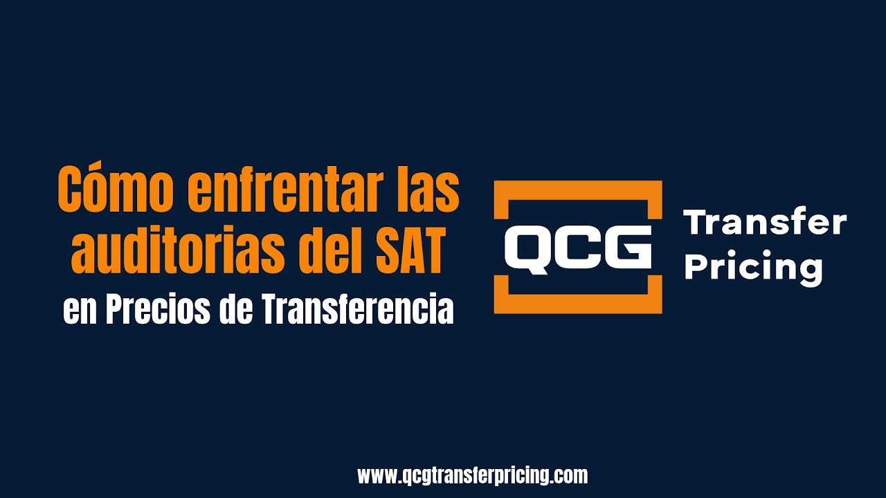 Cómo enfrentar una auditoria del SAT en precios de transferencia