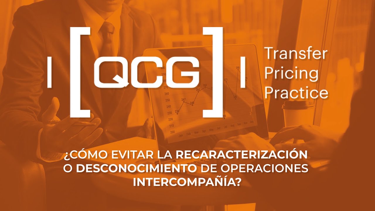 ¿Cómo evitar la recaracterización o desconocimiento de operaciones intercompañía?