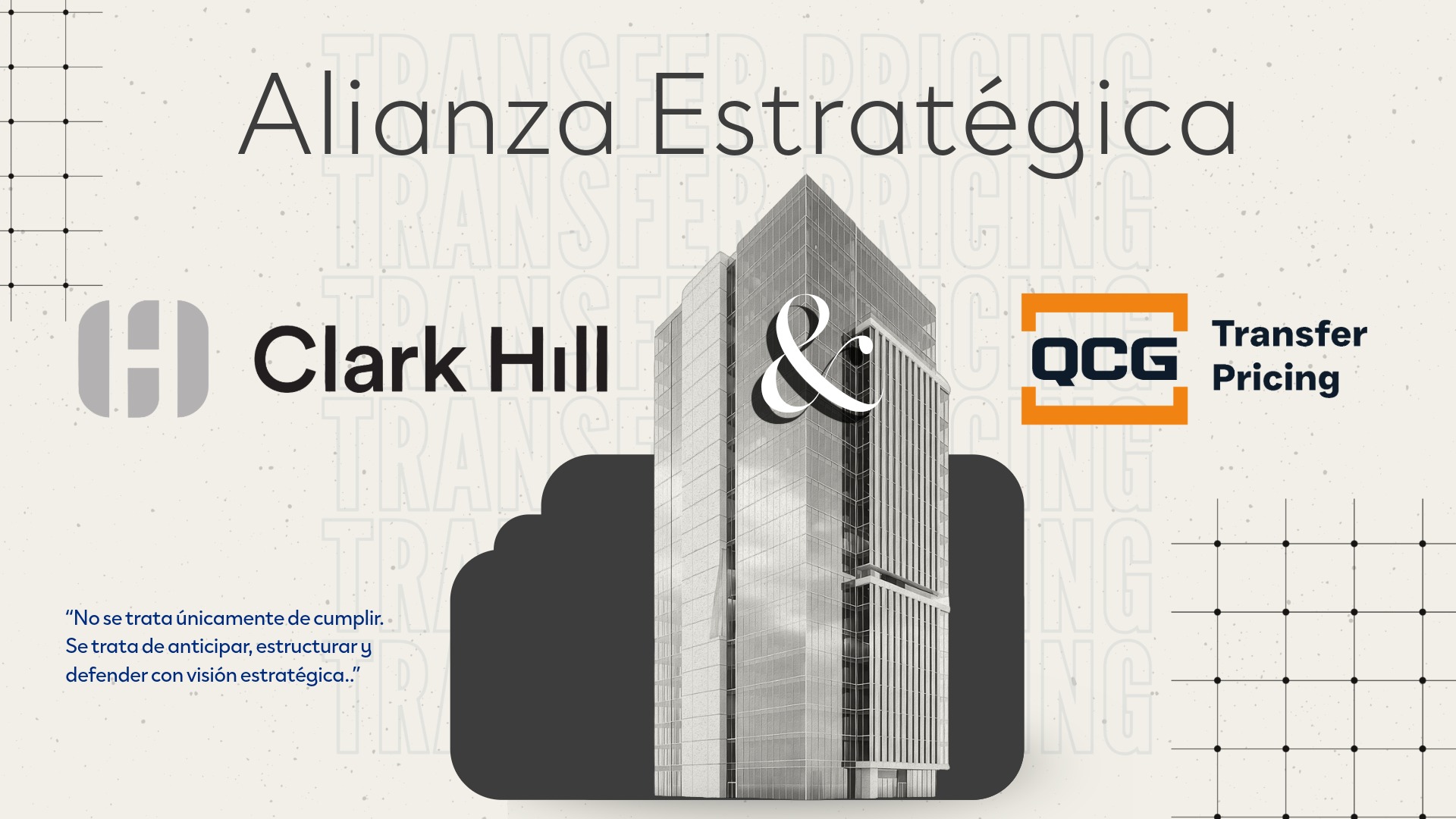 QCG Transfer Pricing y Clark Hill: defensa integral en precios de transferencia